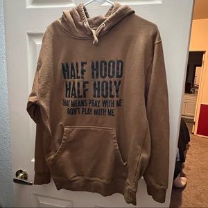 Half Hood Half Holy hoodie